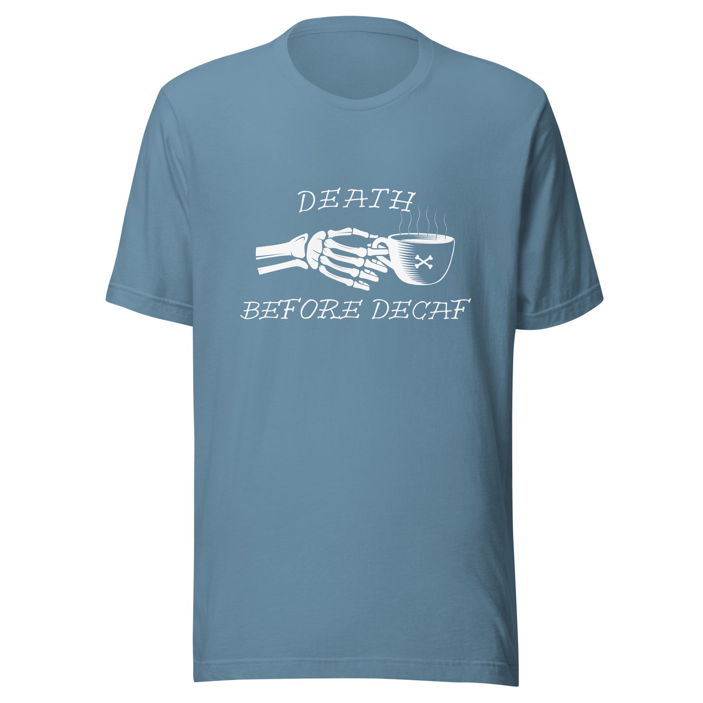 Death Before Decaf Unisex t-shirt