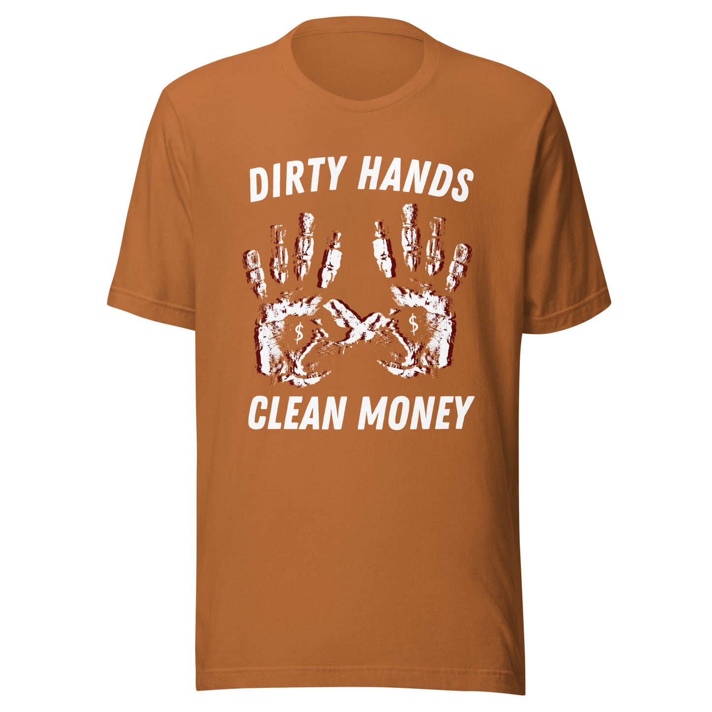 Dirty Hands Clean Money Unisex t-shirt