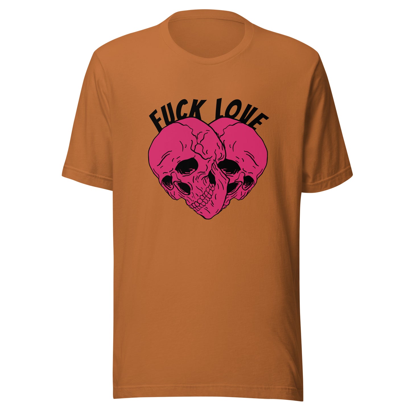 Fuck Love Skulls Unisex t-shirt