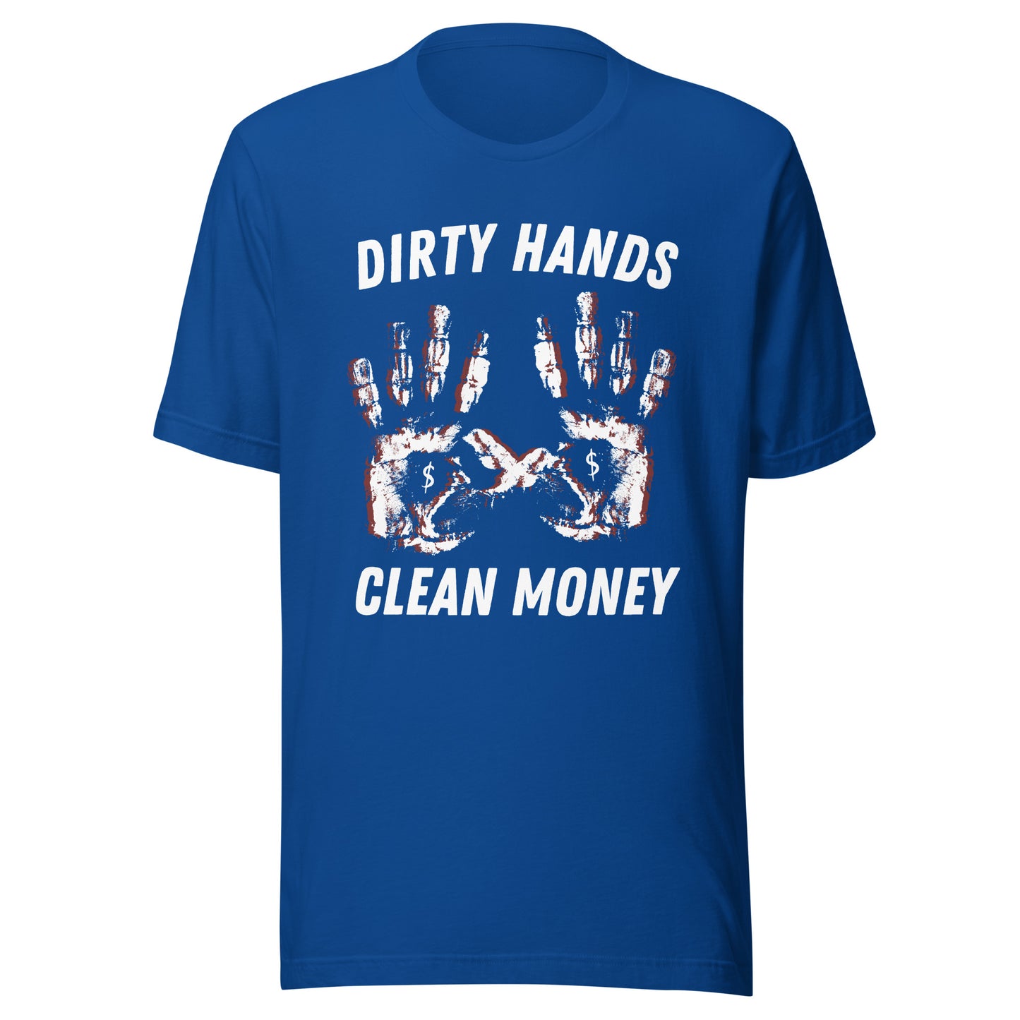 Dirty Hands Clean Money Unisex t-shirt