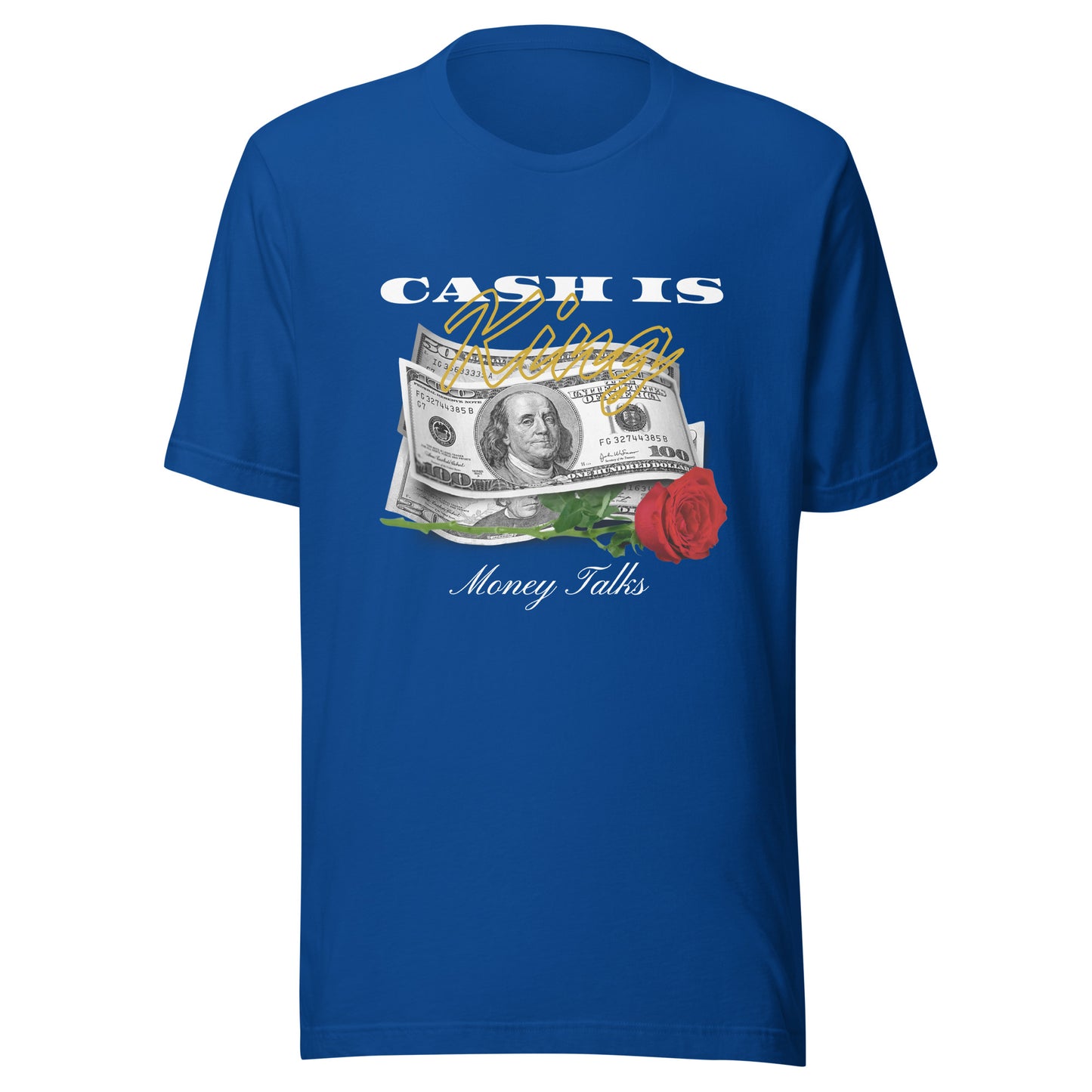 Cash is KING - Money TALKS Unisex t-shirt