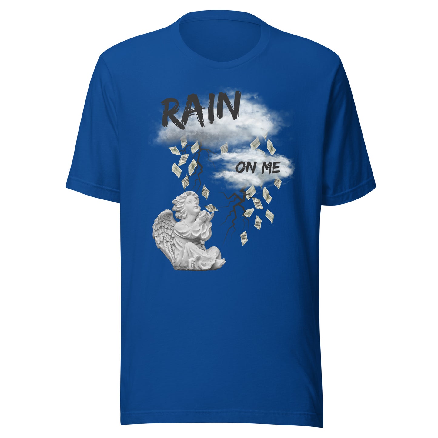 Rain Money On Me Unisex t-shirt