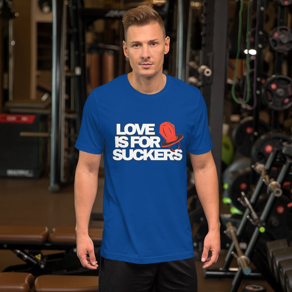 LOVE IS FOR SUCKERS Unisex t-shirt