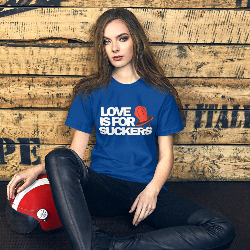LOVE IS FOR SUCKERS Unisex t-shirt