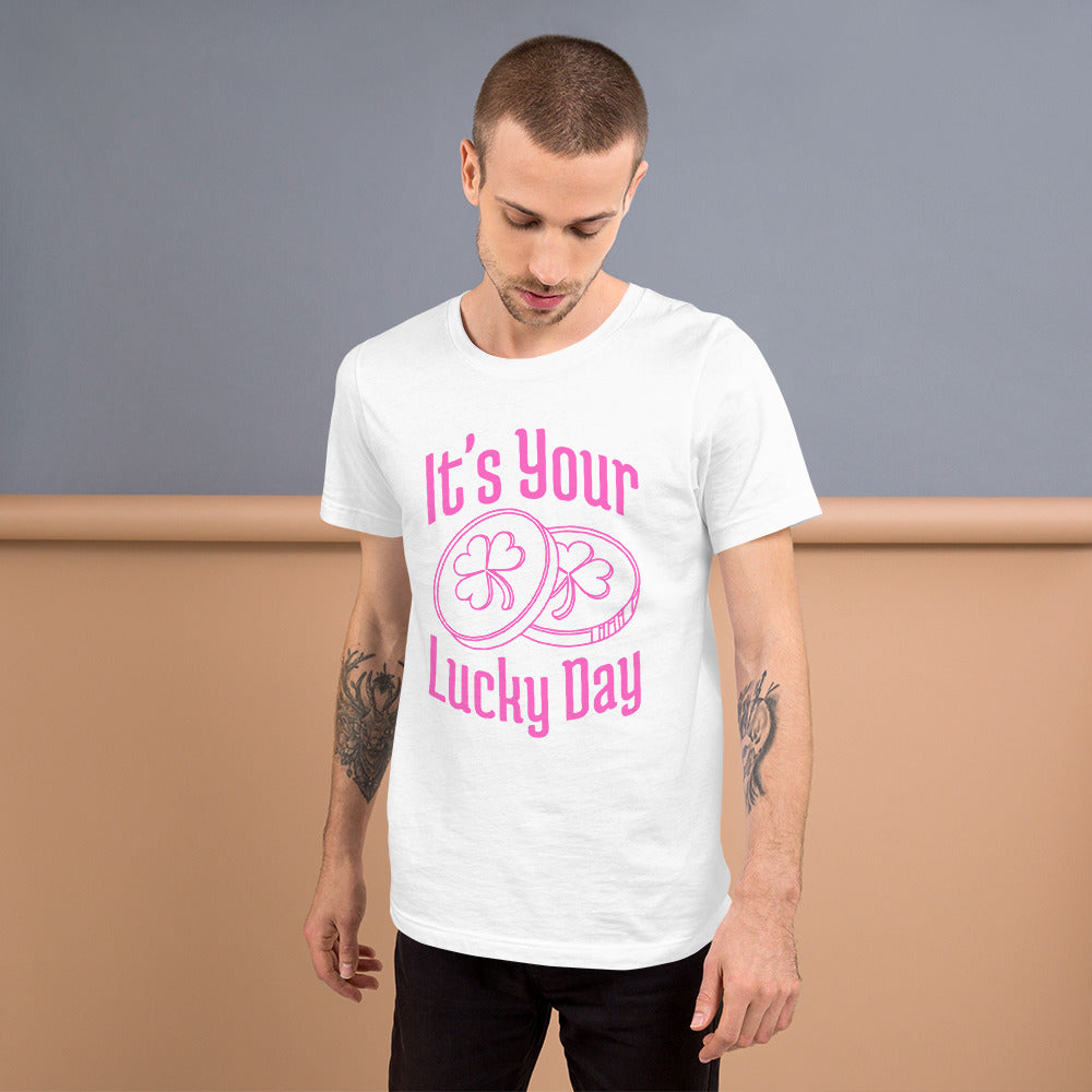 It's your LUCKY DAY Unisex t-shirt