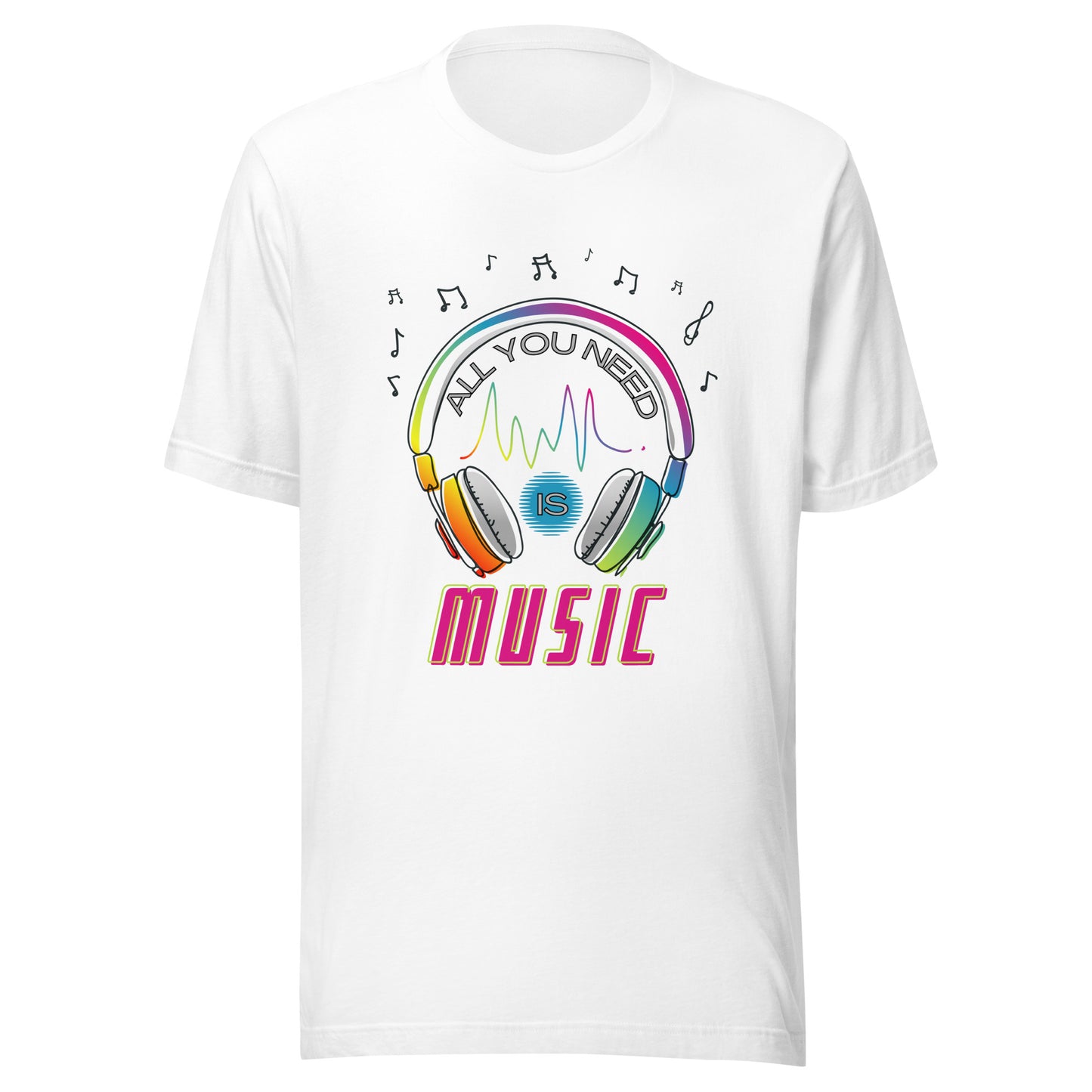 All you need is MUSIC Unisex t-shirt