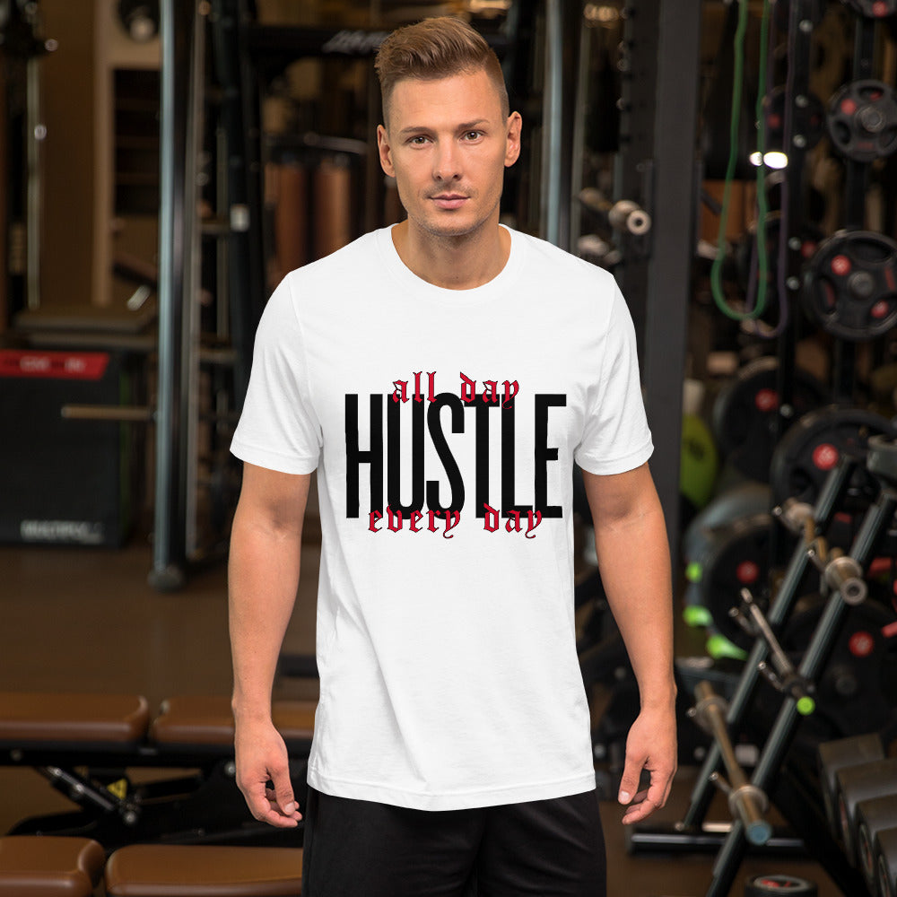 HUSTLE. All day. Every day. Unisex t-shirt
