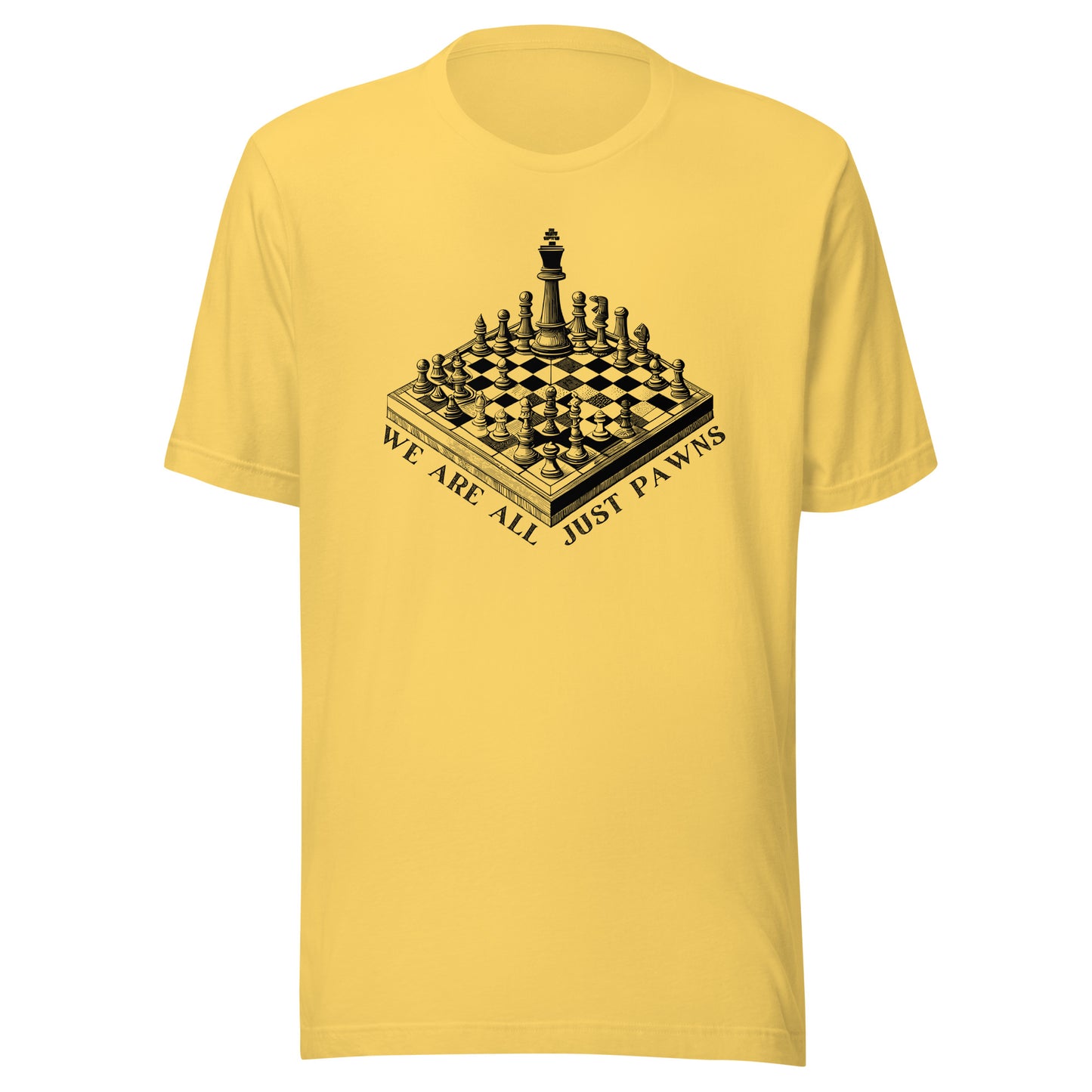 We are all just PAWNS Unisex t-shirt