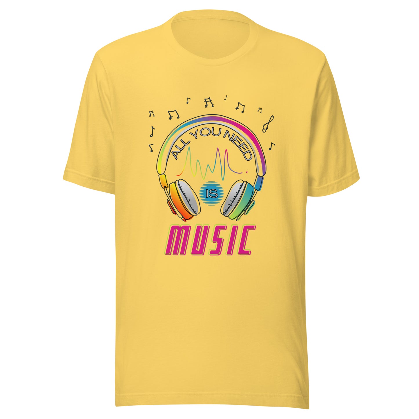 All you need is MUSIC Unisex t-shirt