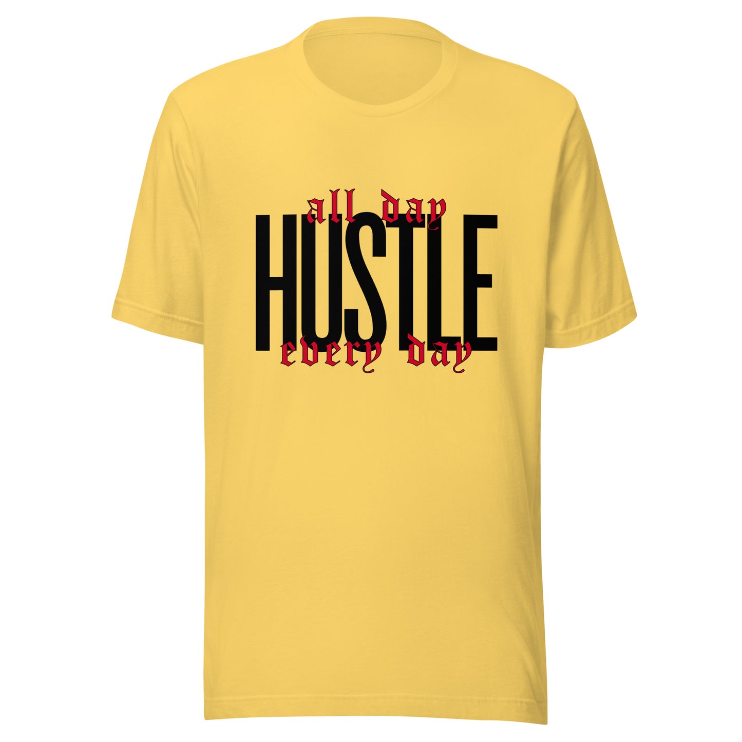 HUSTLE. All day. Every day. Unisex t-shirt