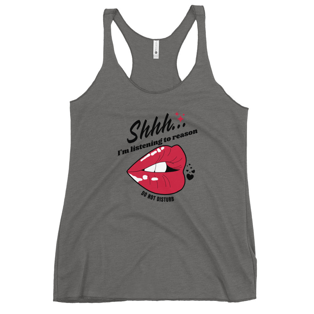 Shhh I'm Listening To Reason luscious lips Women's Racerback Tank