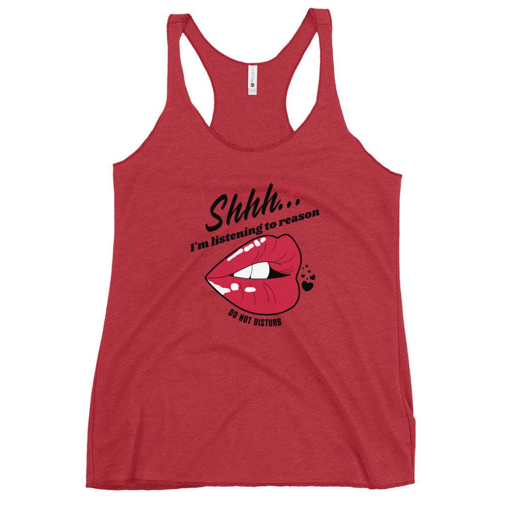Shhh I'm Listening To Reason luscious lips Women's Racerback Tank