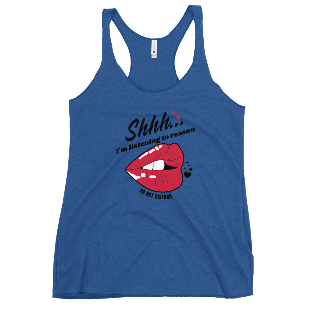 Shhh I'm Listening To Reason luscious lips Women's Racerback Tank