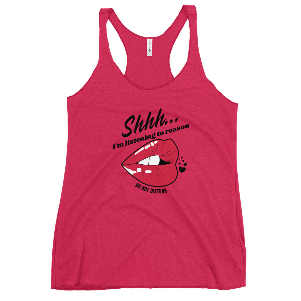 Shhh I'm Listening To Reason luscious lips Women's Racerback Tank