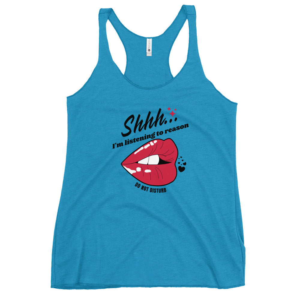 Shhh I'm Listening To Reason luscious lips Women's Racerback Tank
