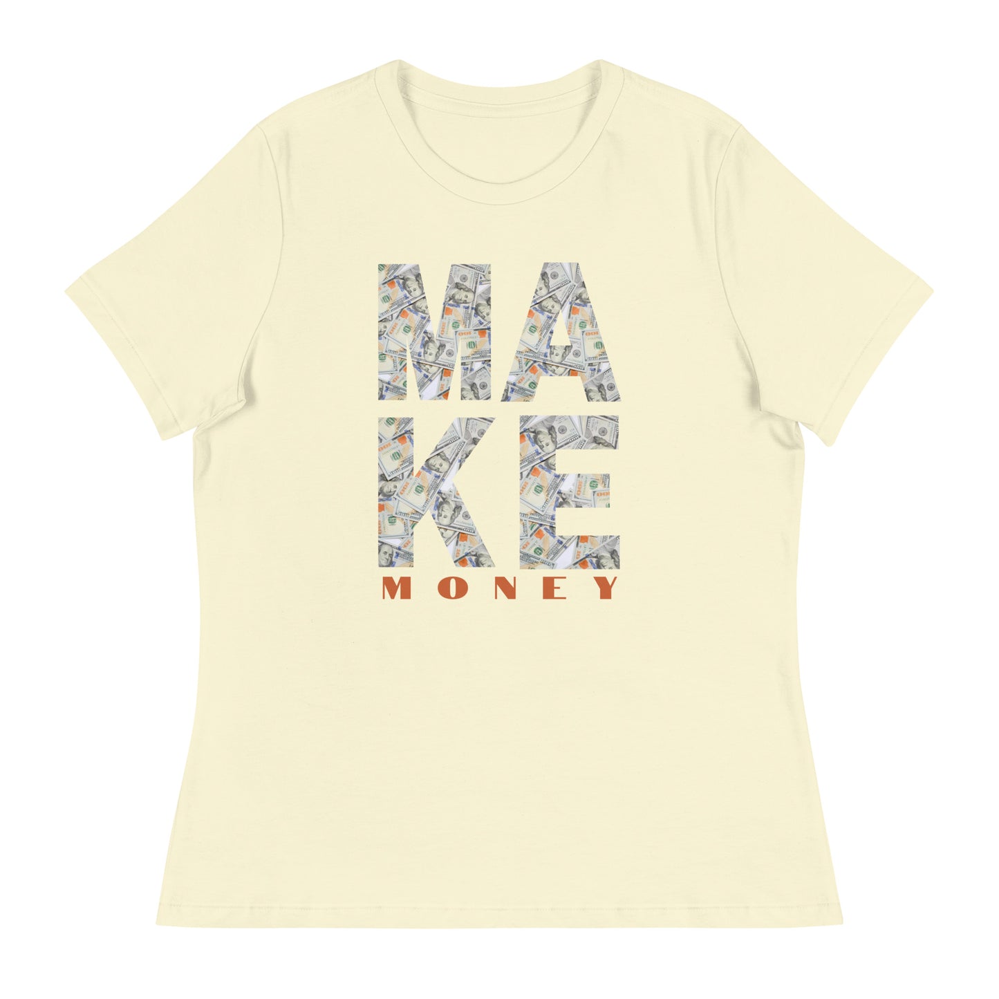 MAKE MONEY cash flow Women's Relaxed T-Shirt