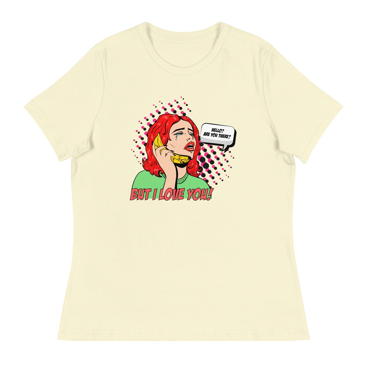 But I love you! pop art Women's Relaxed T-Shirt