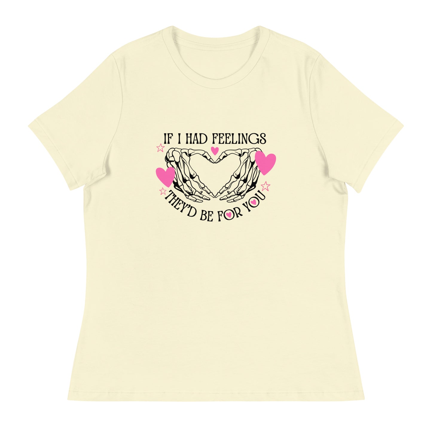 Skeleton Love - IF I had feelings they'd be for you Women's Relaxed T-Shirt