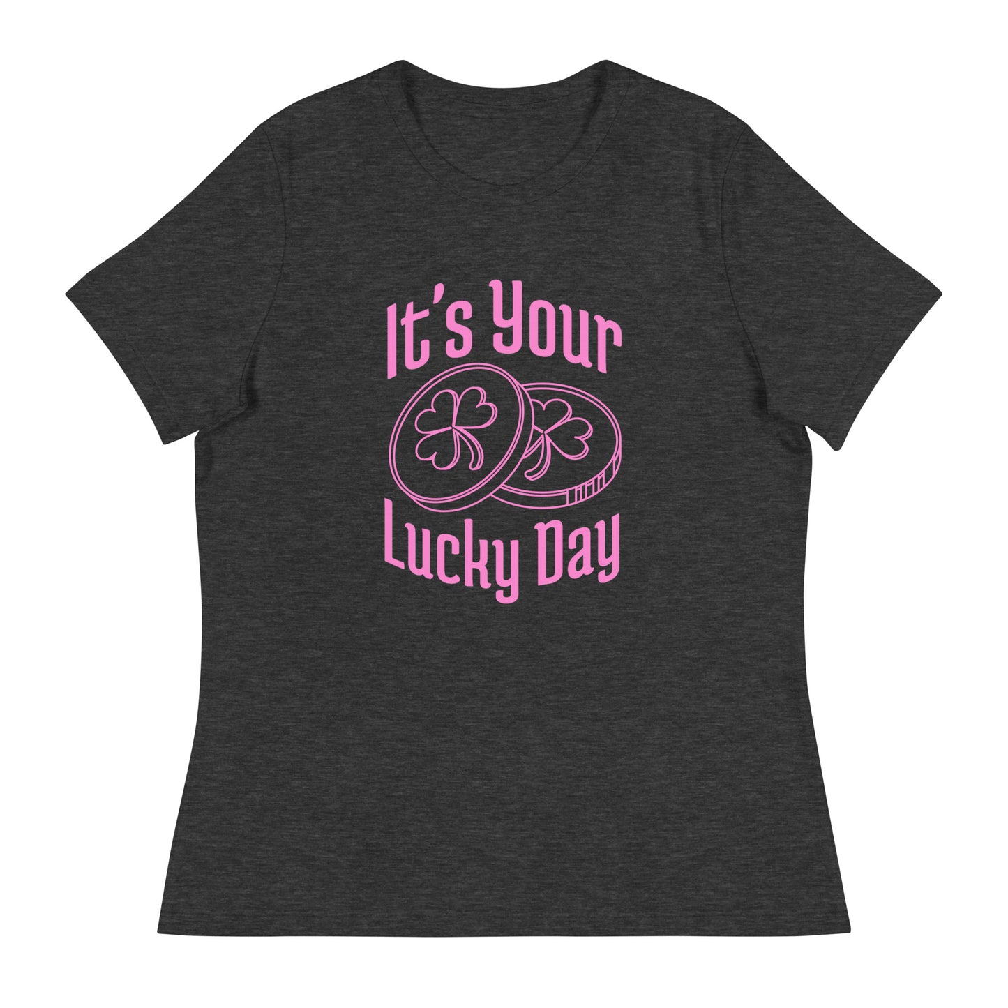 It's your LUCKY DAY Women's Relaxed T-Shirt