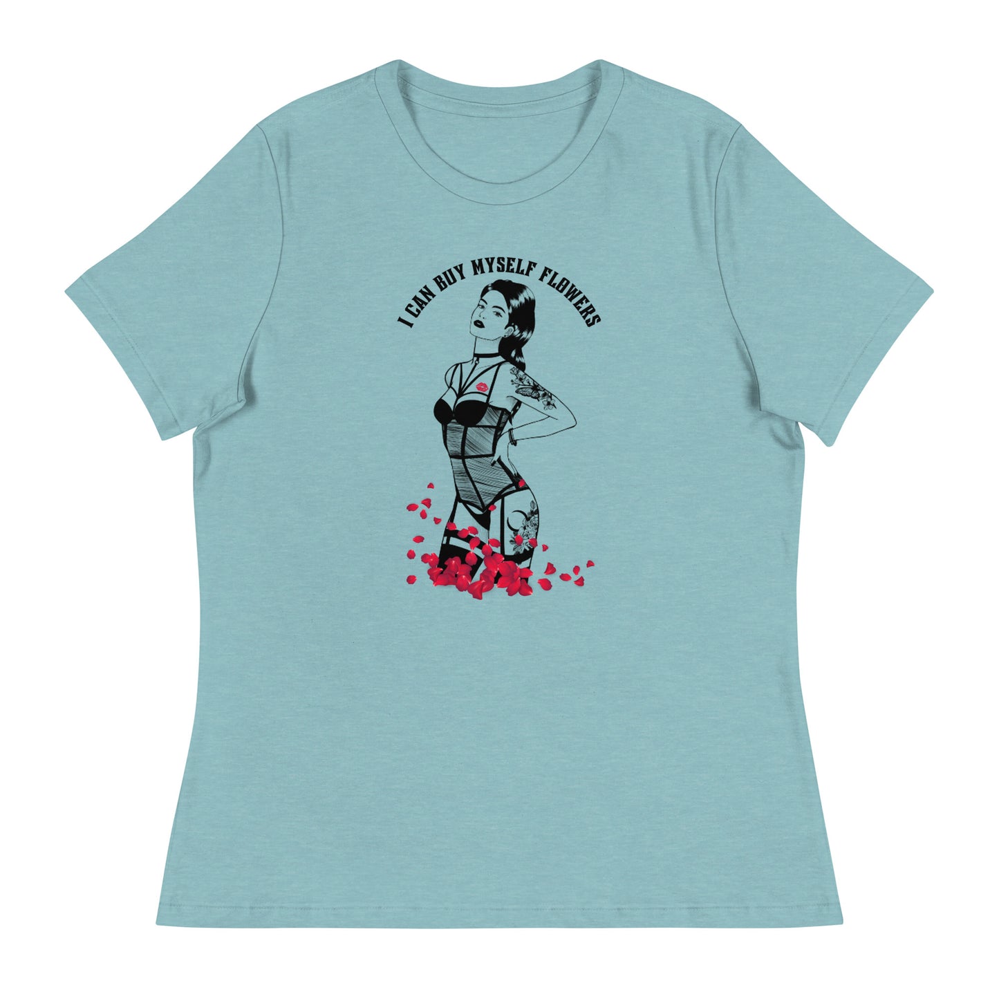 I Can Buy Myself Flowers Women's Relaxed T-Shirt