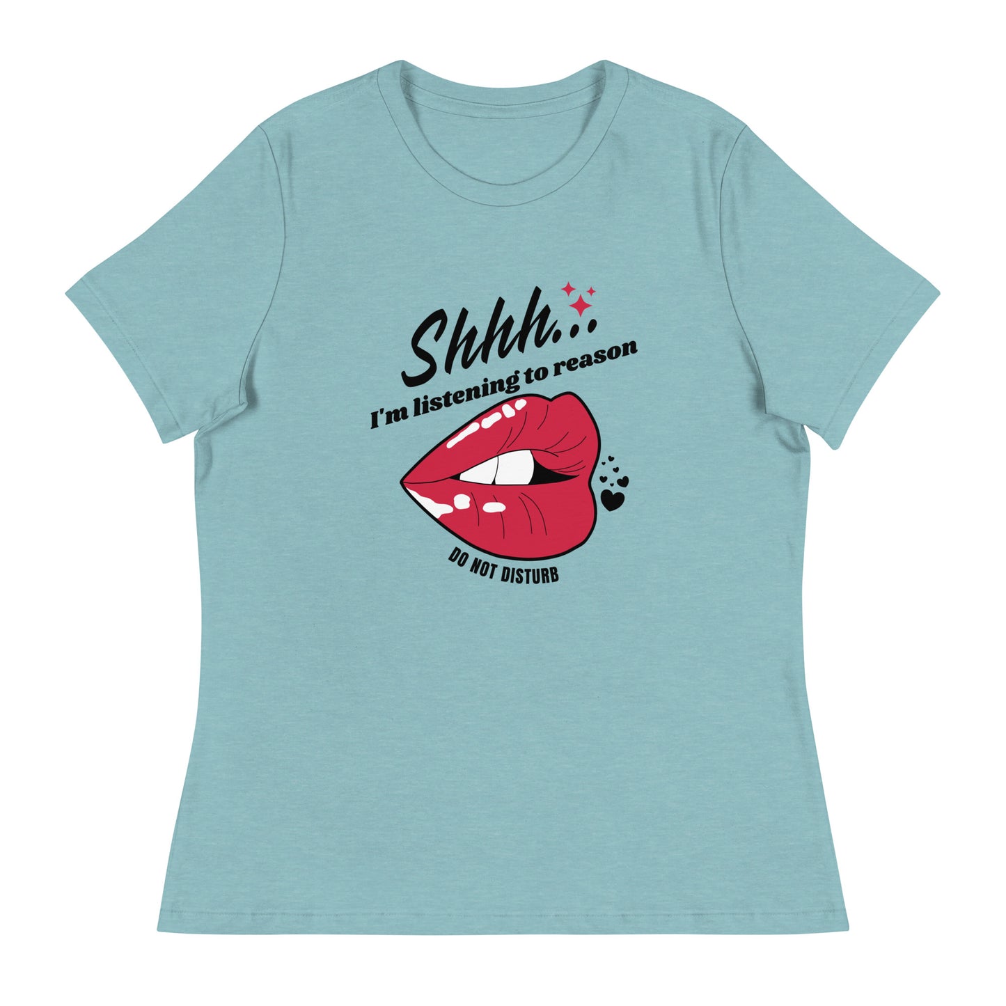 Shhh I'm Listening To Reason luscious lips Women's Relaxed T-Shirt