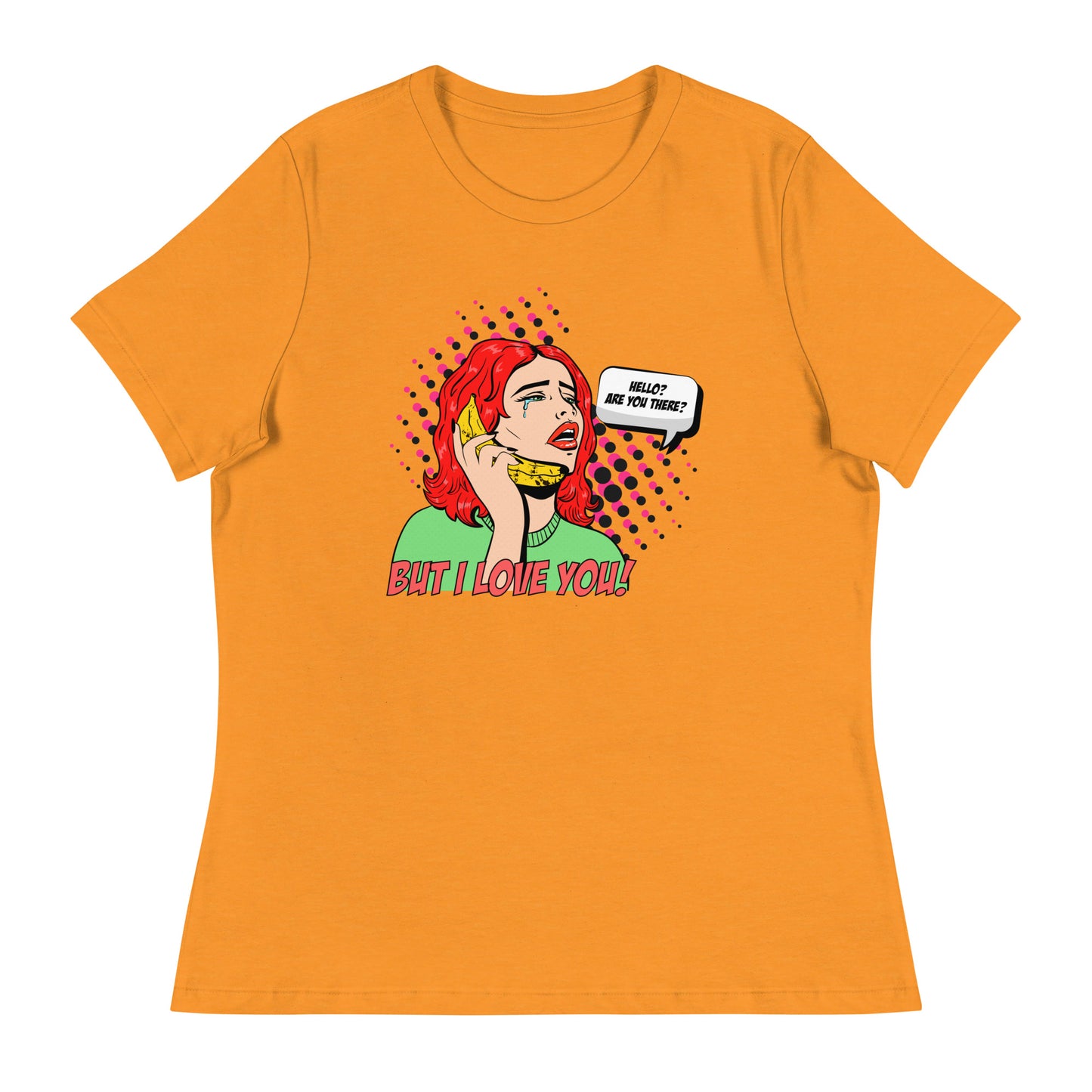 But I love you! pop art Women's Relaxed T-Shirt