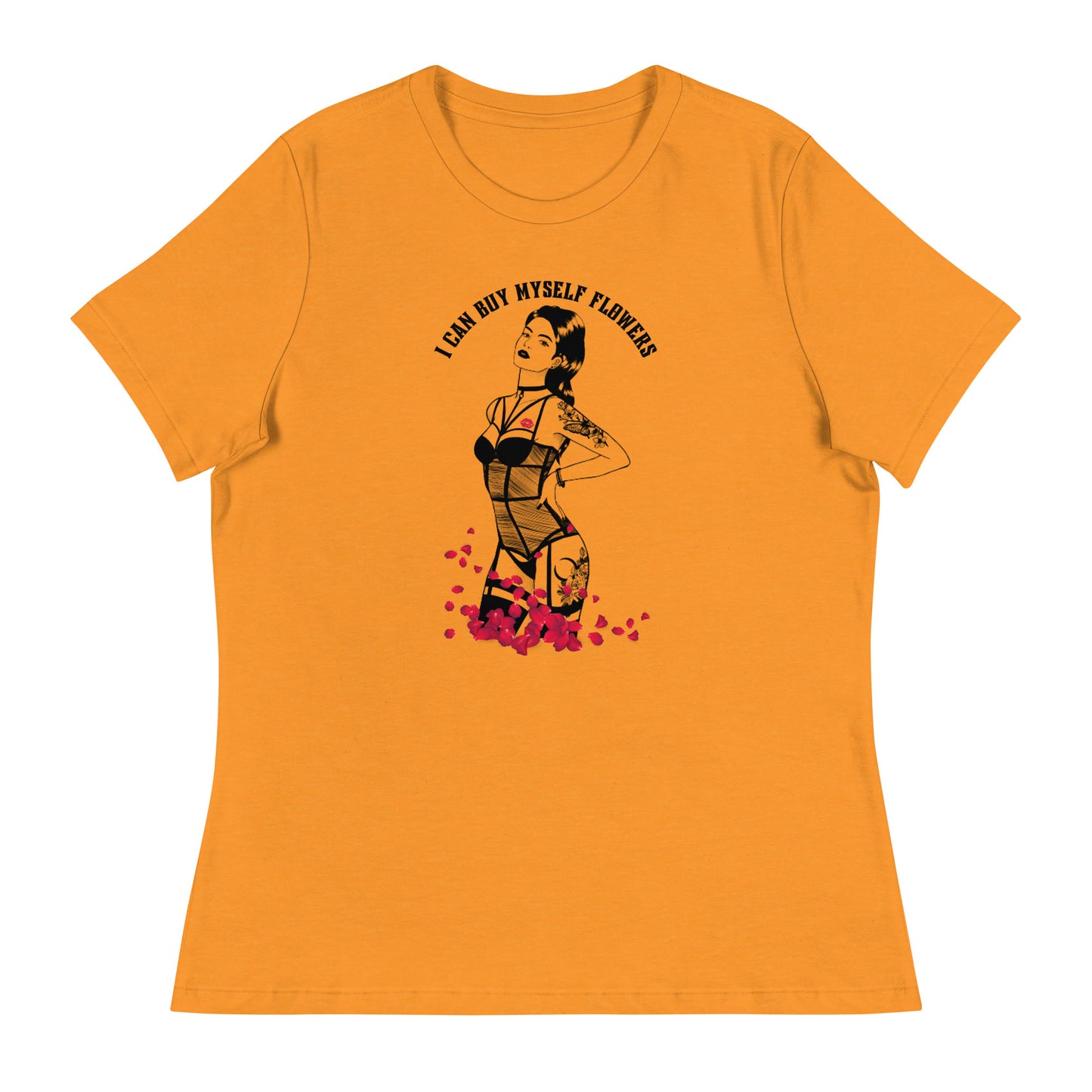 I Can Buy Myself Flowers Women's Relaxed T-Shirt
