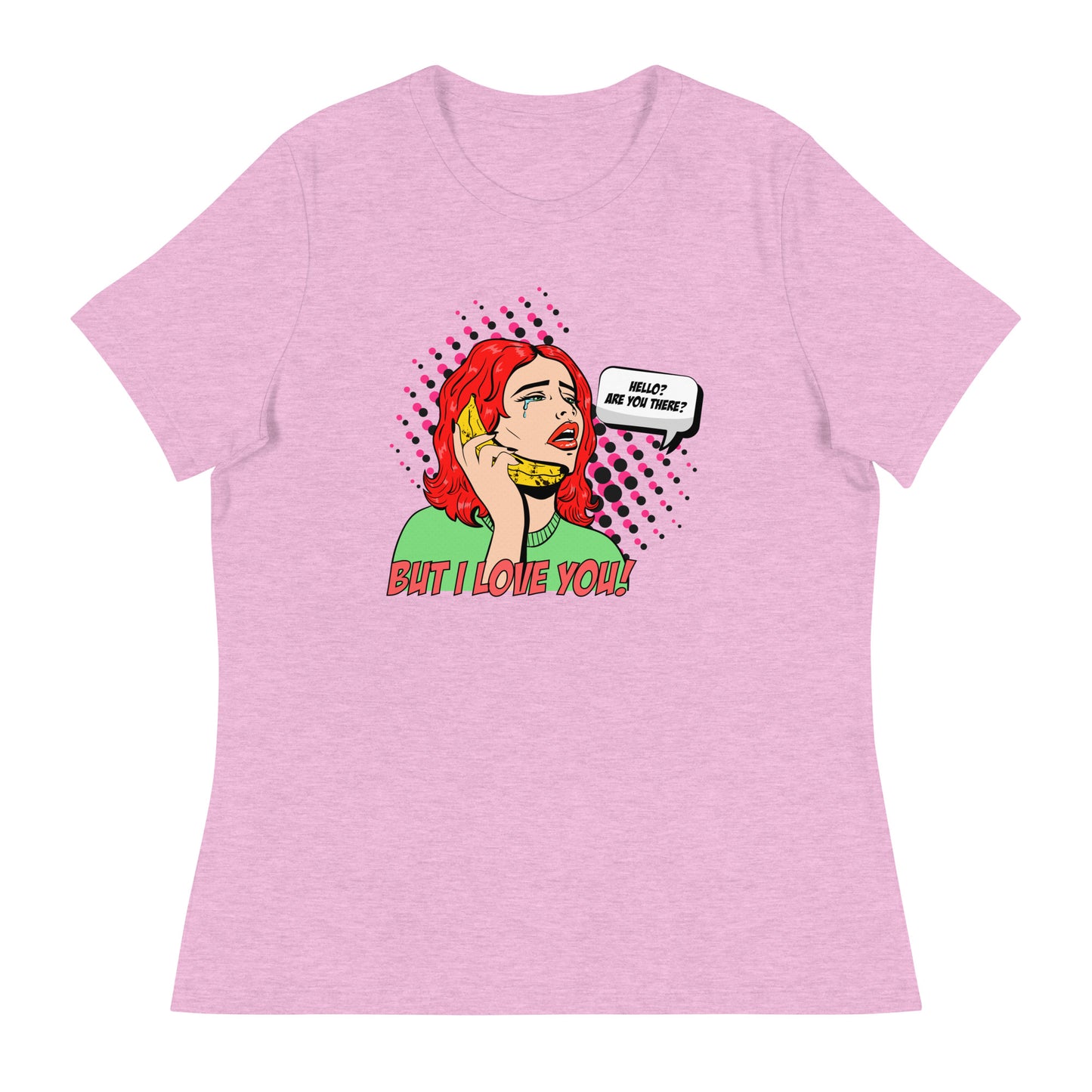 But I love you! pop art Women's Relaxed T-Shirt