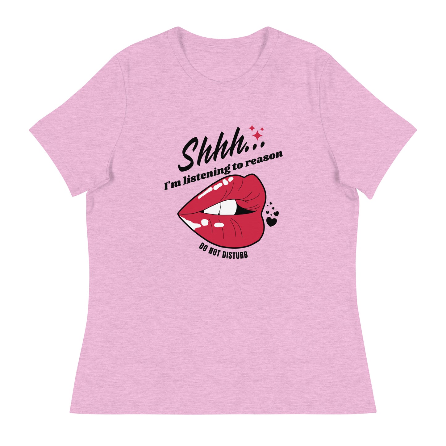 Shhh I'm Listening To Reason luscious lips Women's Relaxed T-Shirt