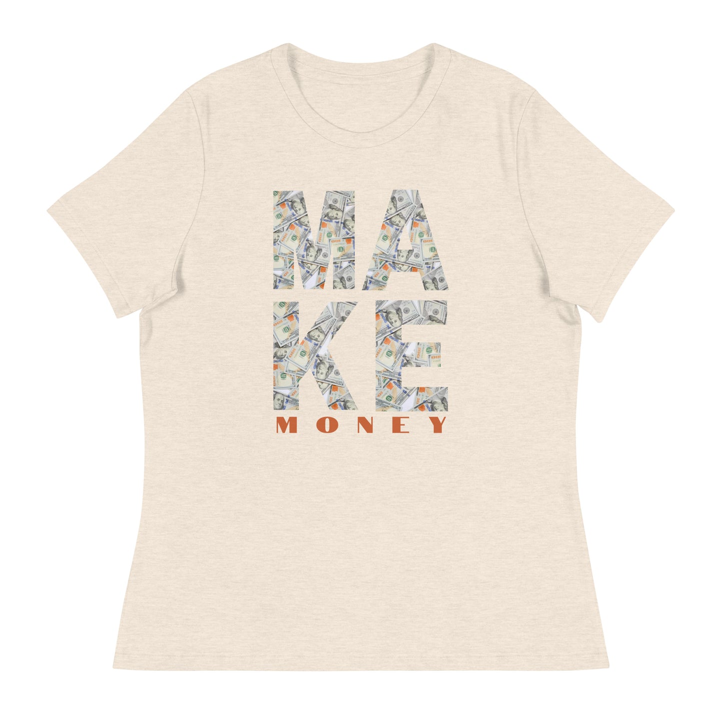 MAKE MONEY cash flow Women's Relaxed T-Shirt