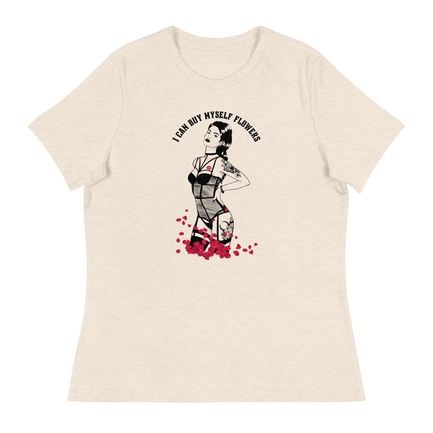 I Can Buy Myself Flowers Women's Relaxed T-Shirt