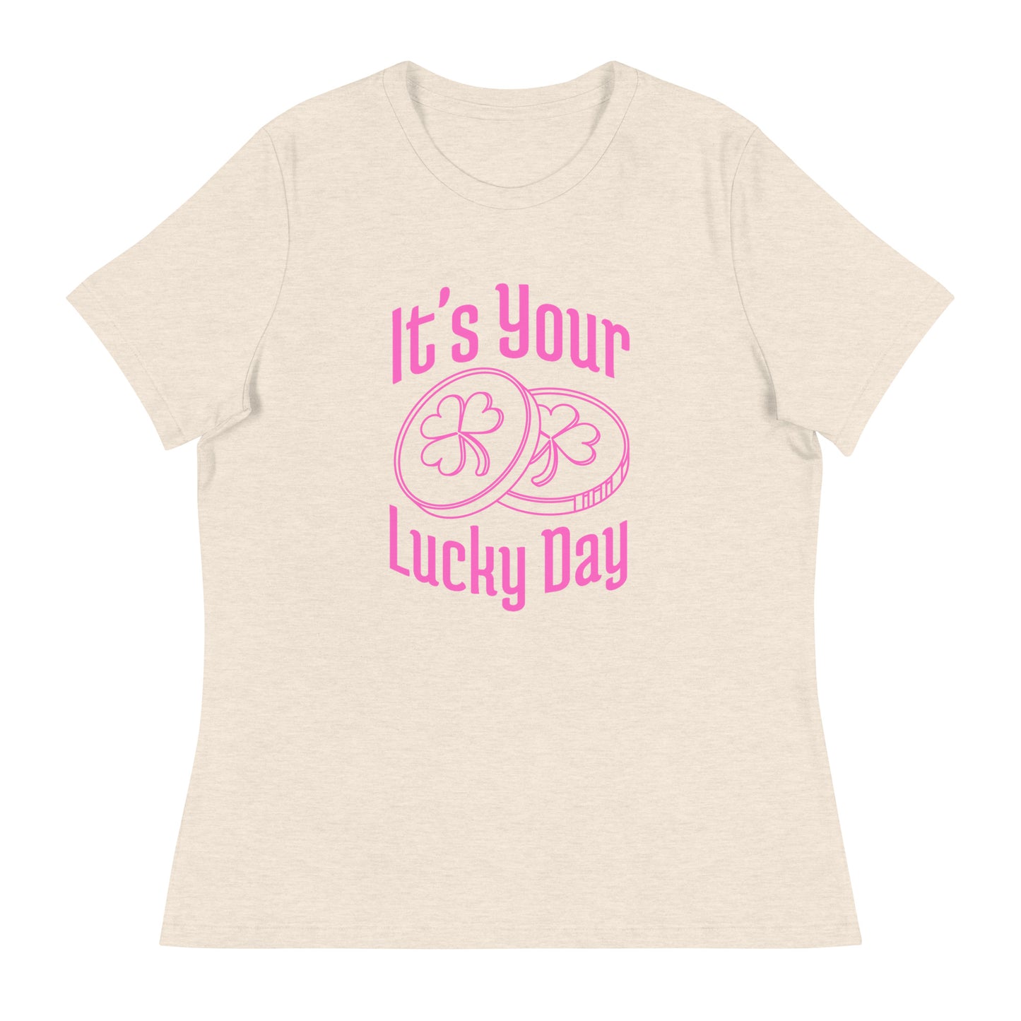 It's your LUCKY DAY Women's Relaxed T-Shirt