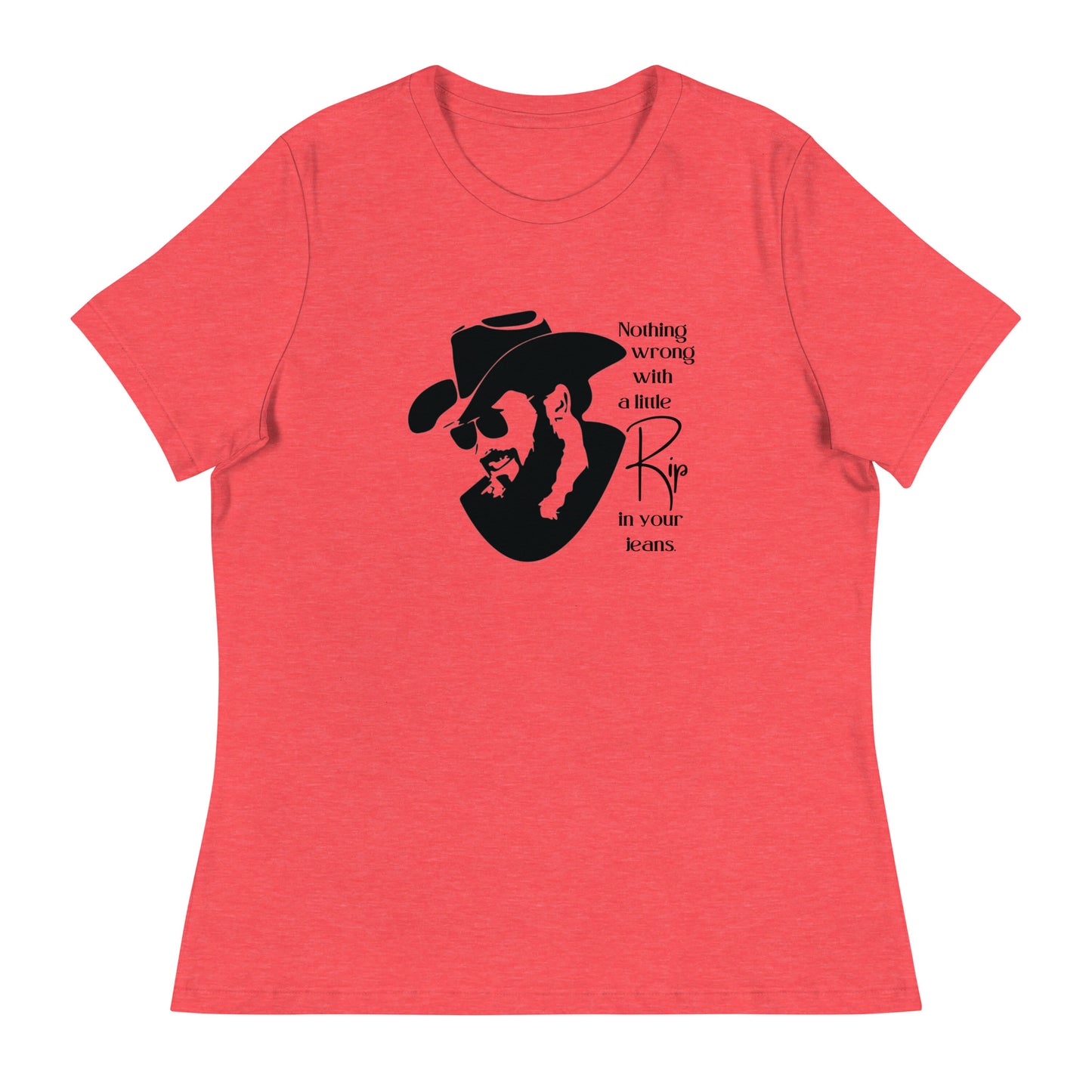 A little Rip in your jeans Women's Relaxed T-Shirt