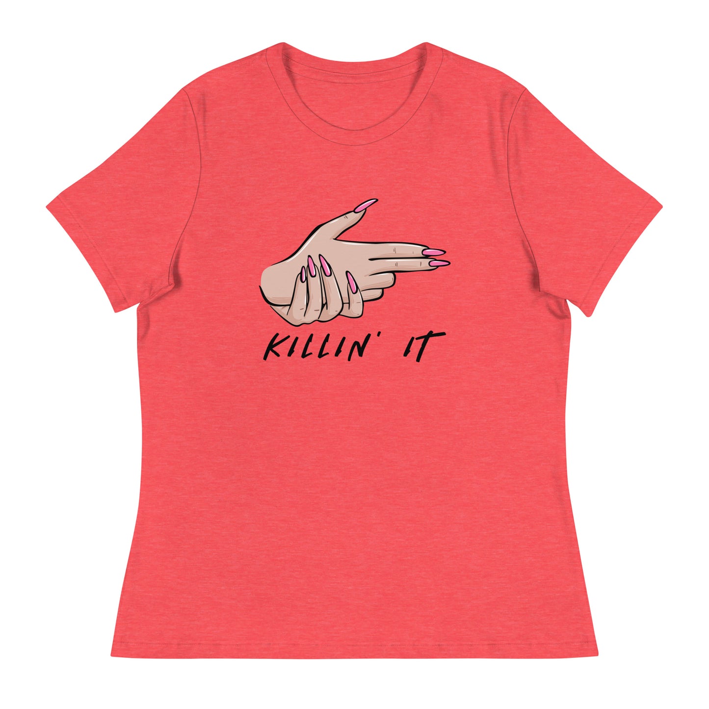 KILLIN' IT all day every day Women's Relaxed T-Shirt