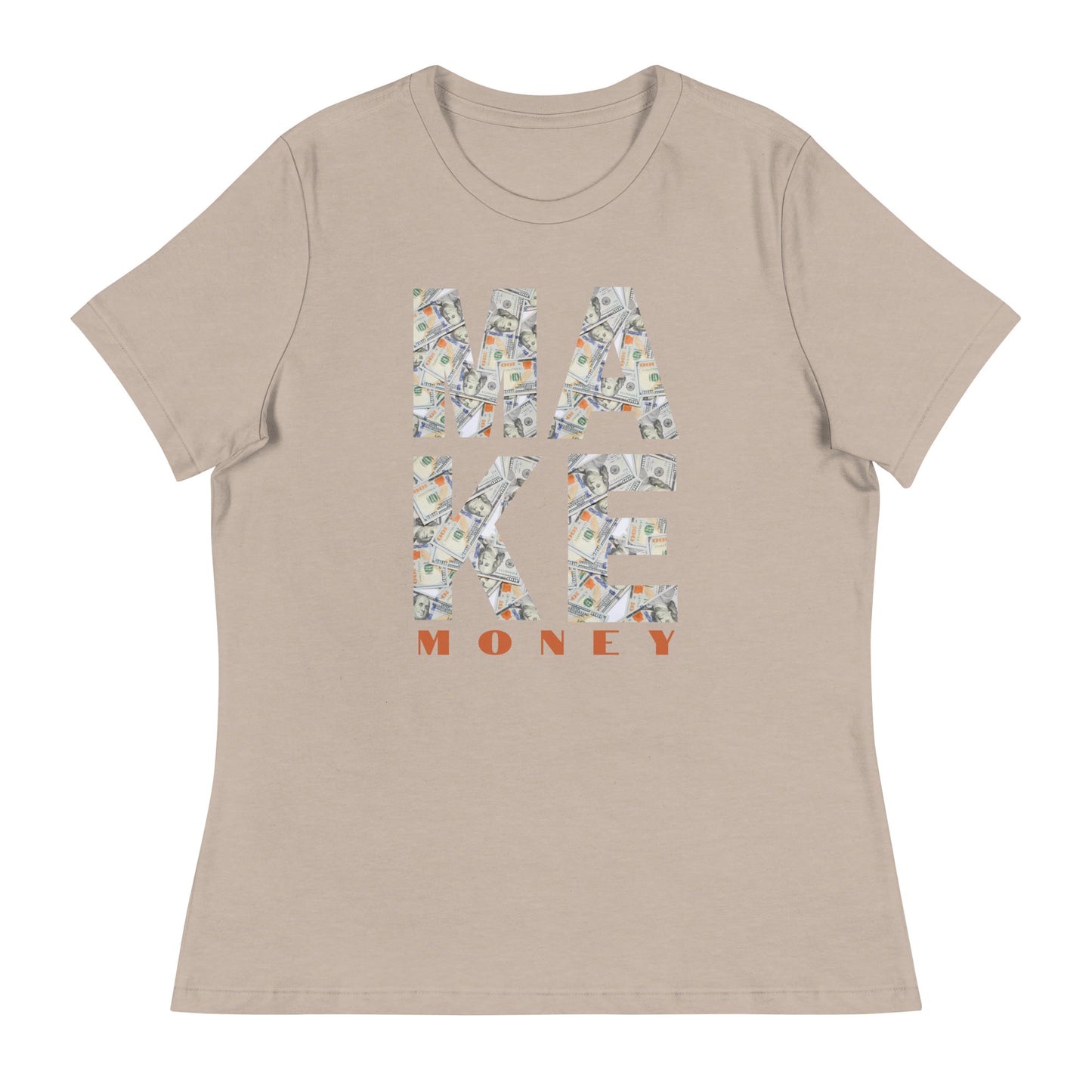 MAKE MONEY cash flow Women's Relaxed T-Shirt