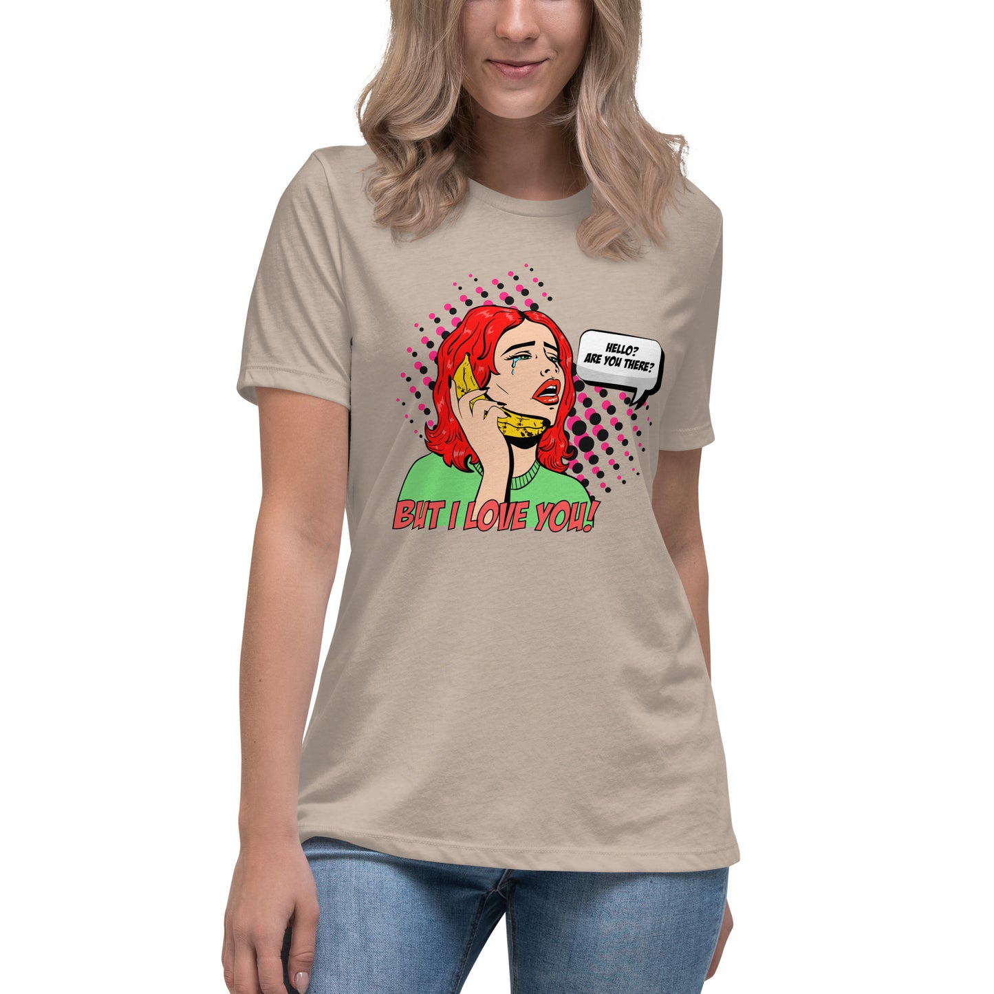 But I love you! pop art Women's Relaxed T-Shirt