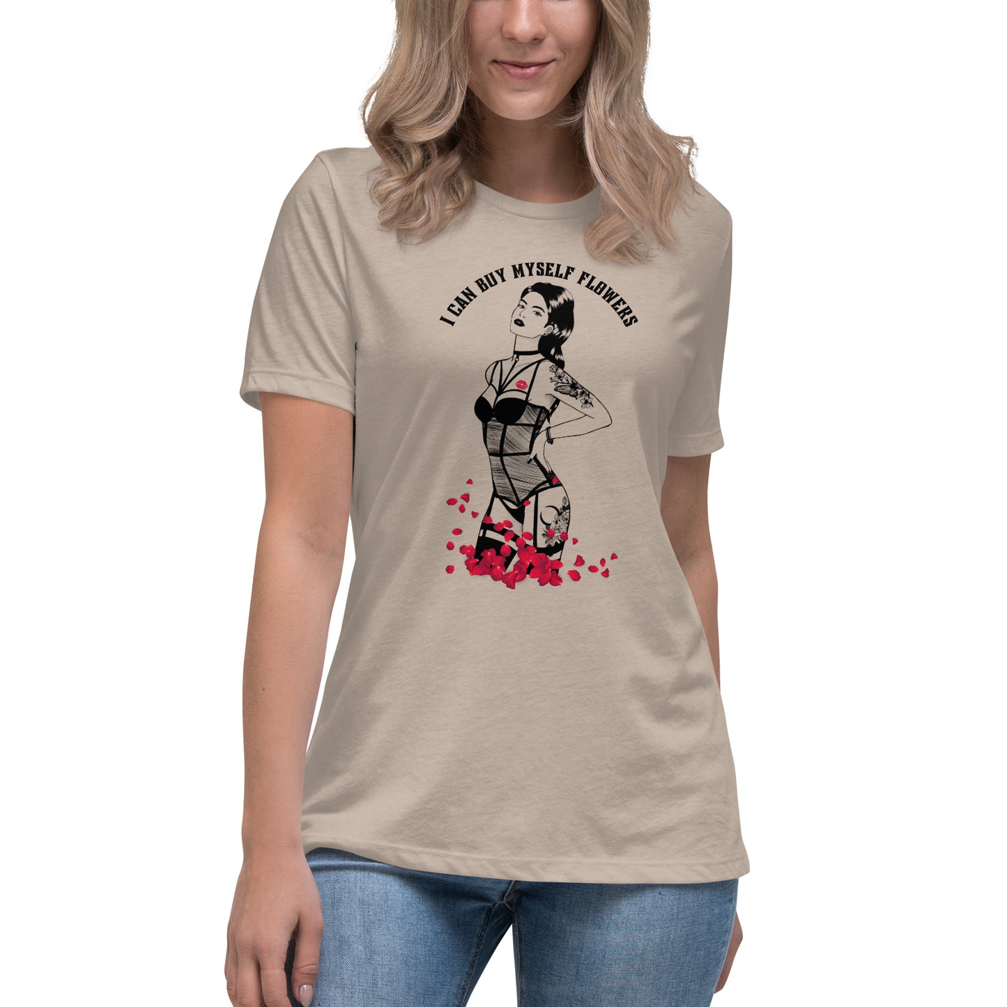 I Can Buy Myself Flowers Women's Relaxed T-Shirt