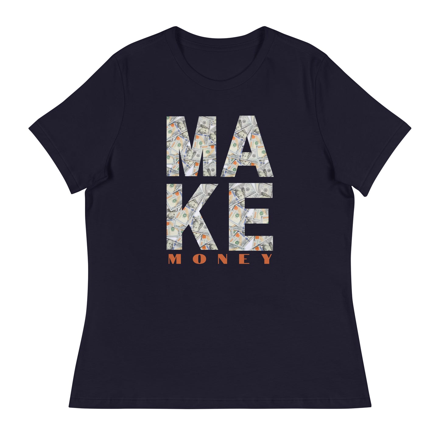 MAKE MONEY cash flow Women's Relaxed T-Shirt
