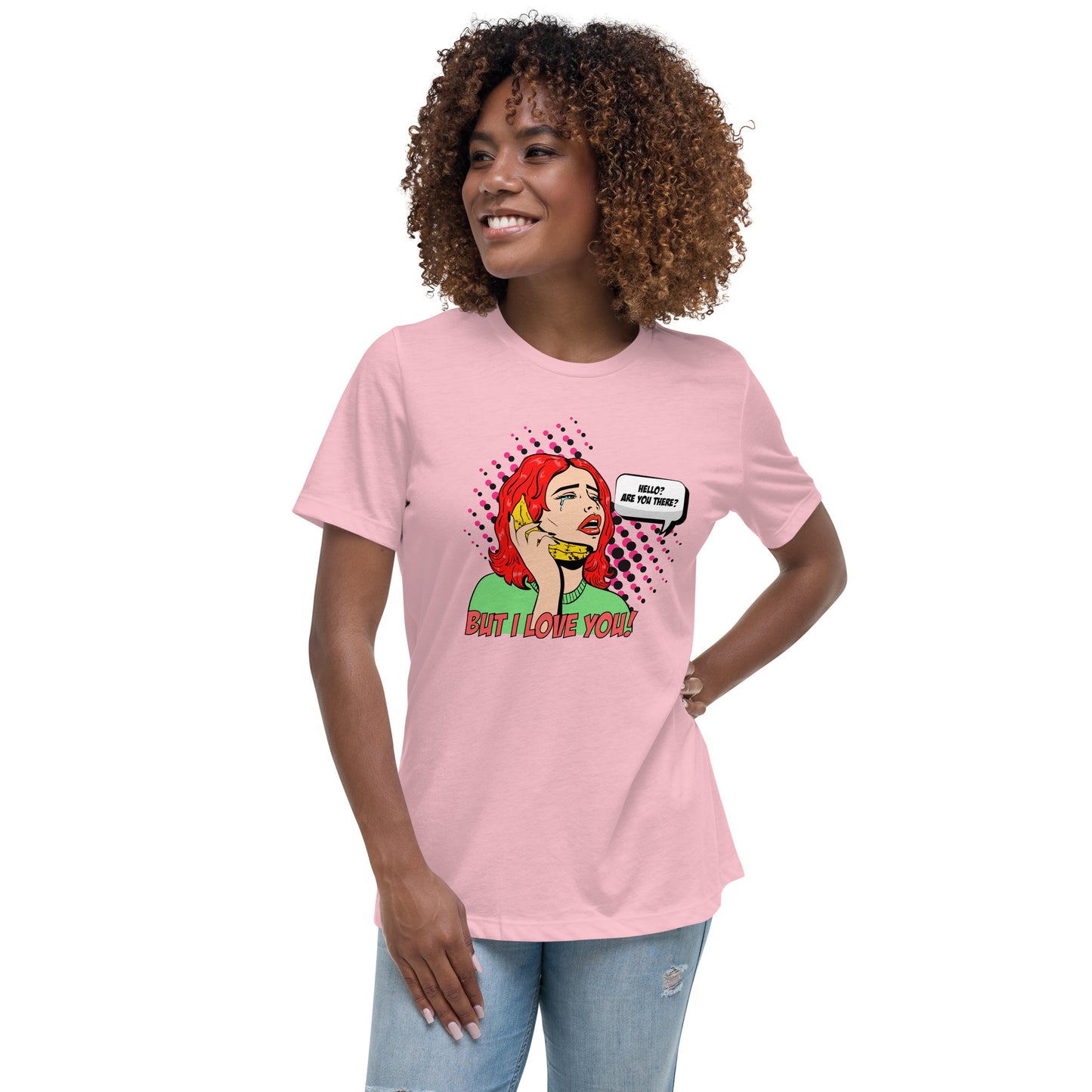 But I love you! pop art Women's Relaxed T-Shirt