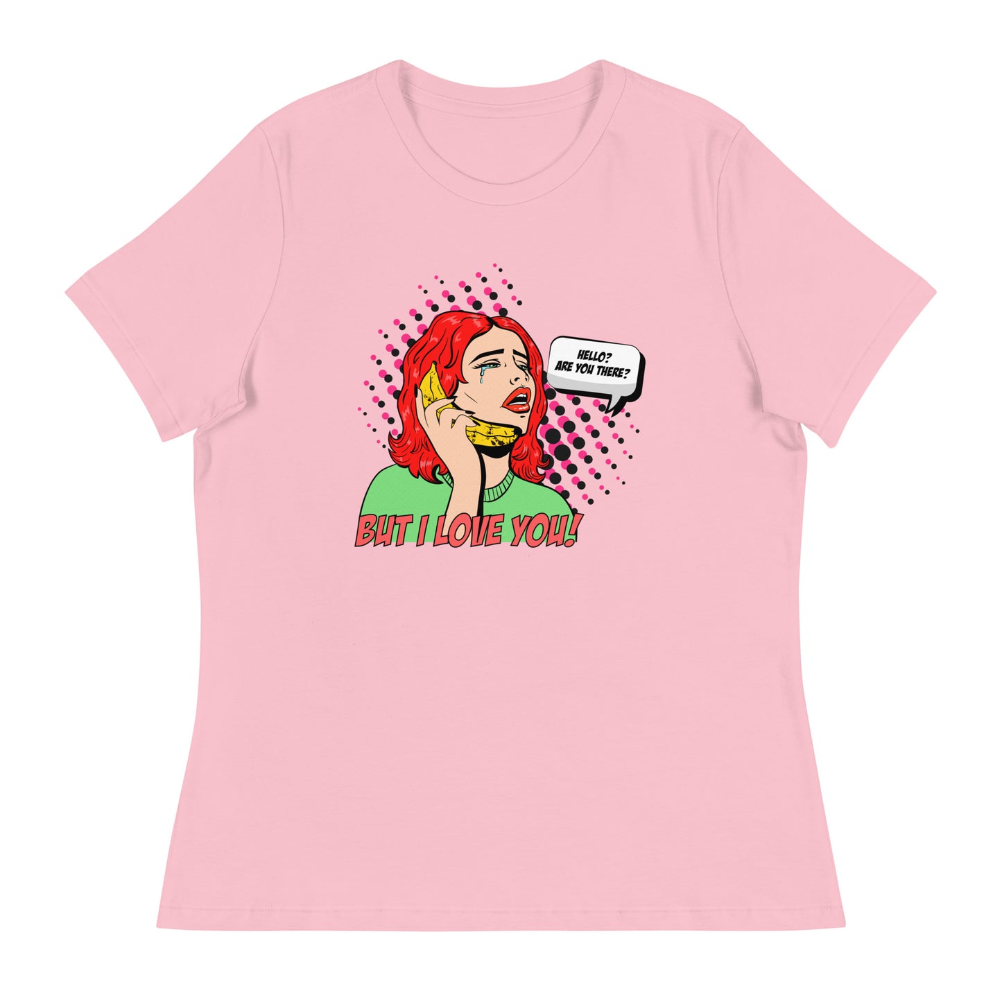 But I love you! pop art Women's Relaxed T-Shirt