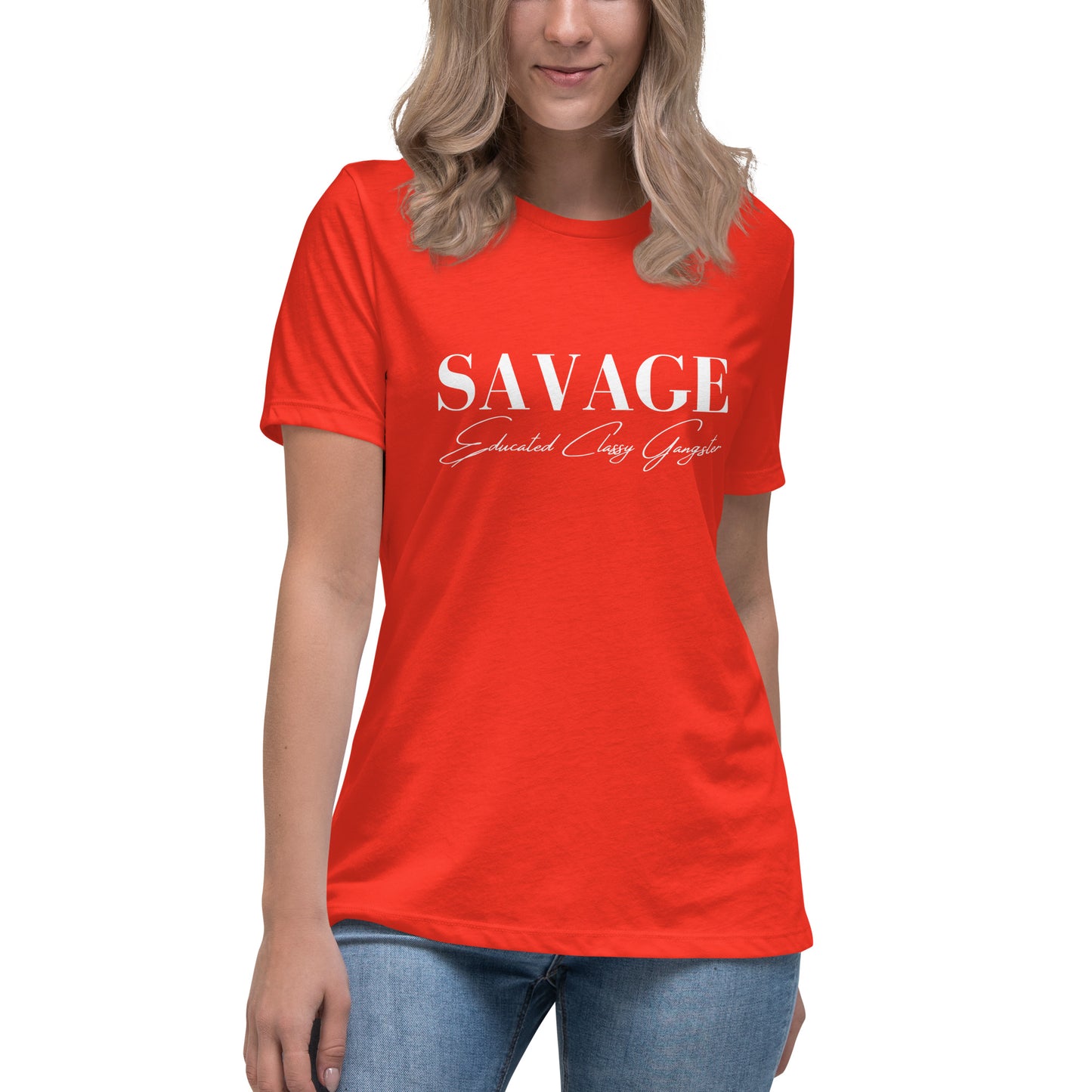 Educated. Classy. Gangster. SAVAGE. Women's Relaxed T-Shirt