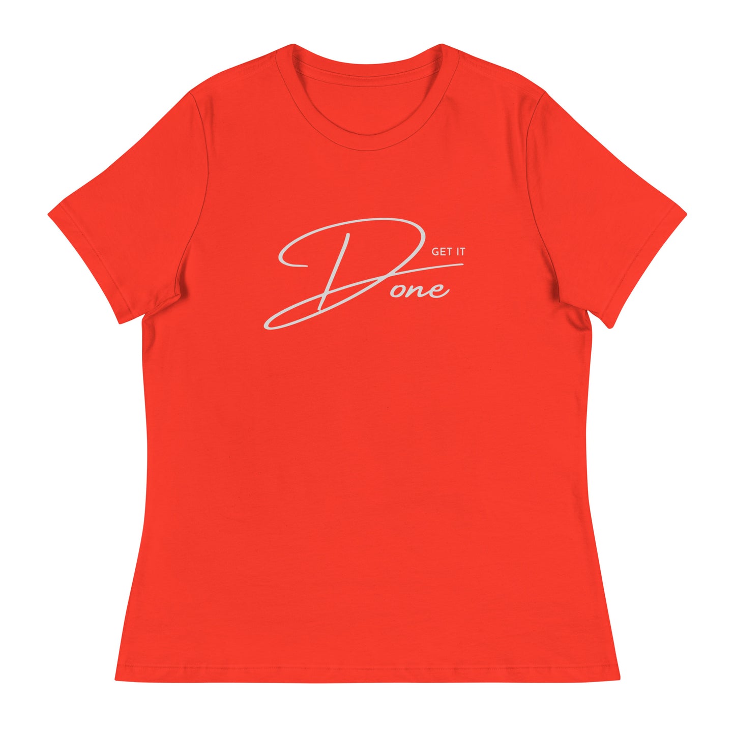 Get it DONE motivational Women's Relaxed T-Shirt