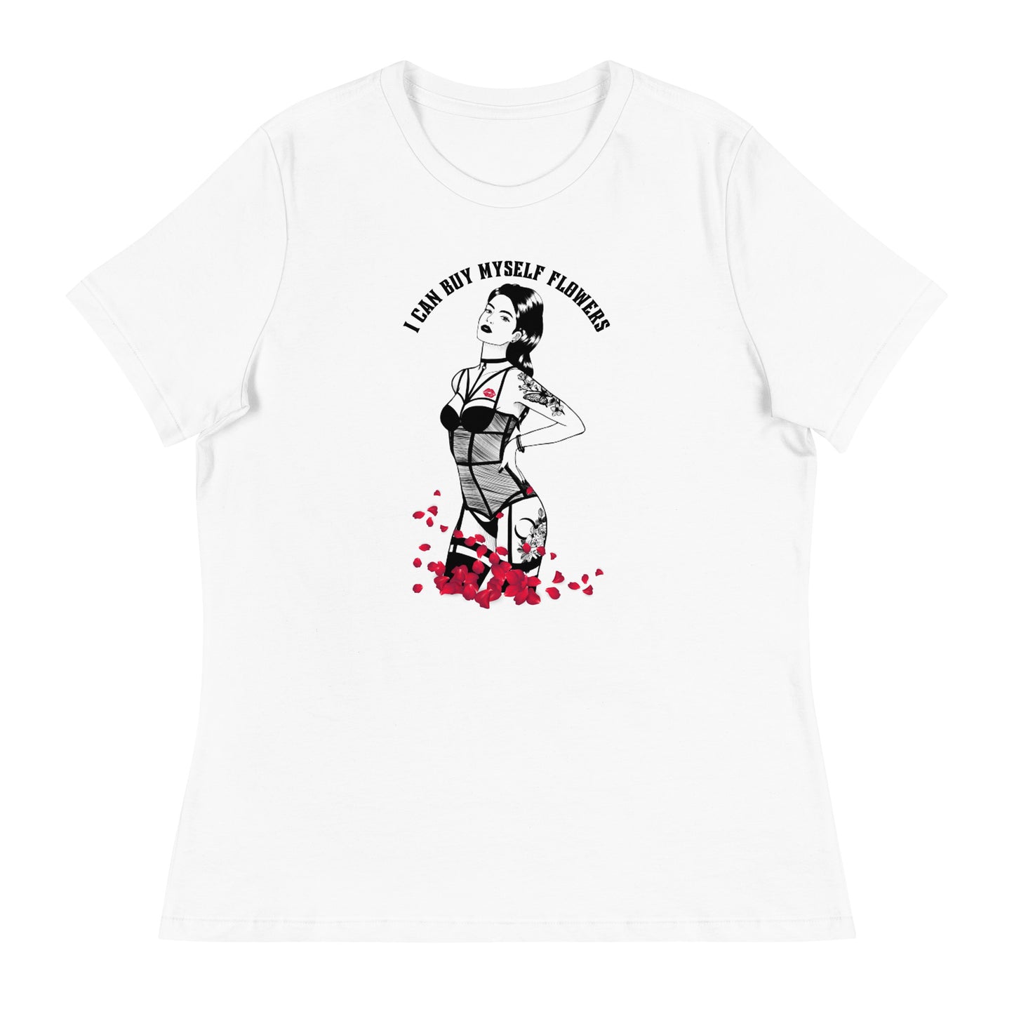 I Can Buy Myself Flowers Women's Relaxed T-Shirt