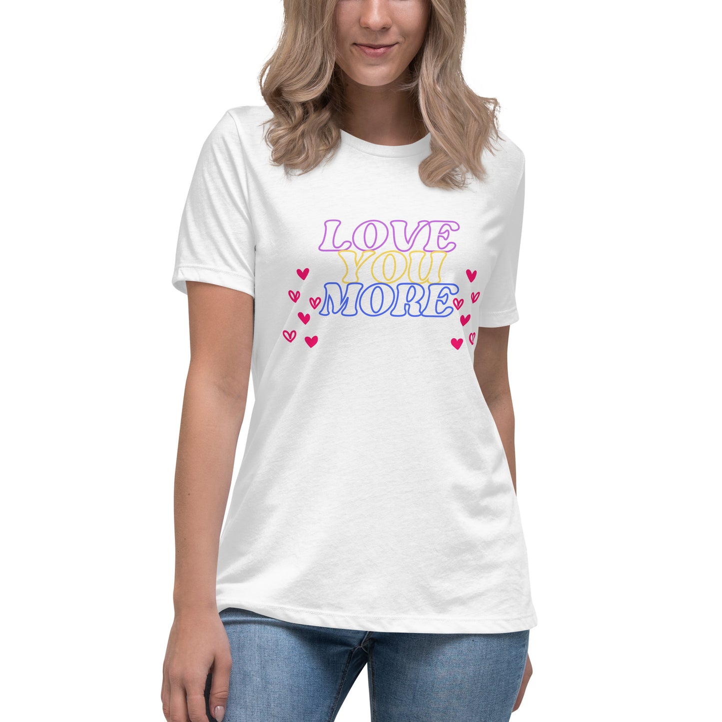 LOVE YOU MORE Women's Relaxed T-Shirt
