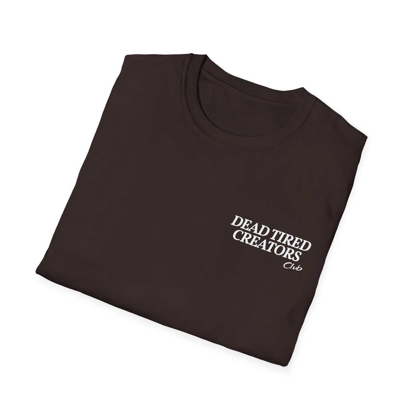 Fuck You Pay Dead Tired Creators Unisex Softstyle T-Shirt