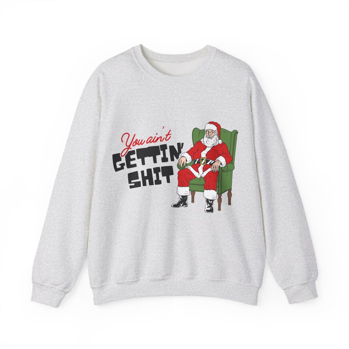 Santa You Ain't Gettin' Shit Unisex Heavy Blend™ Crewneck Sweatshirt