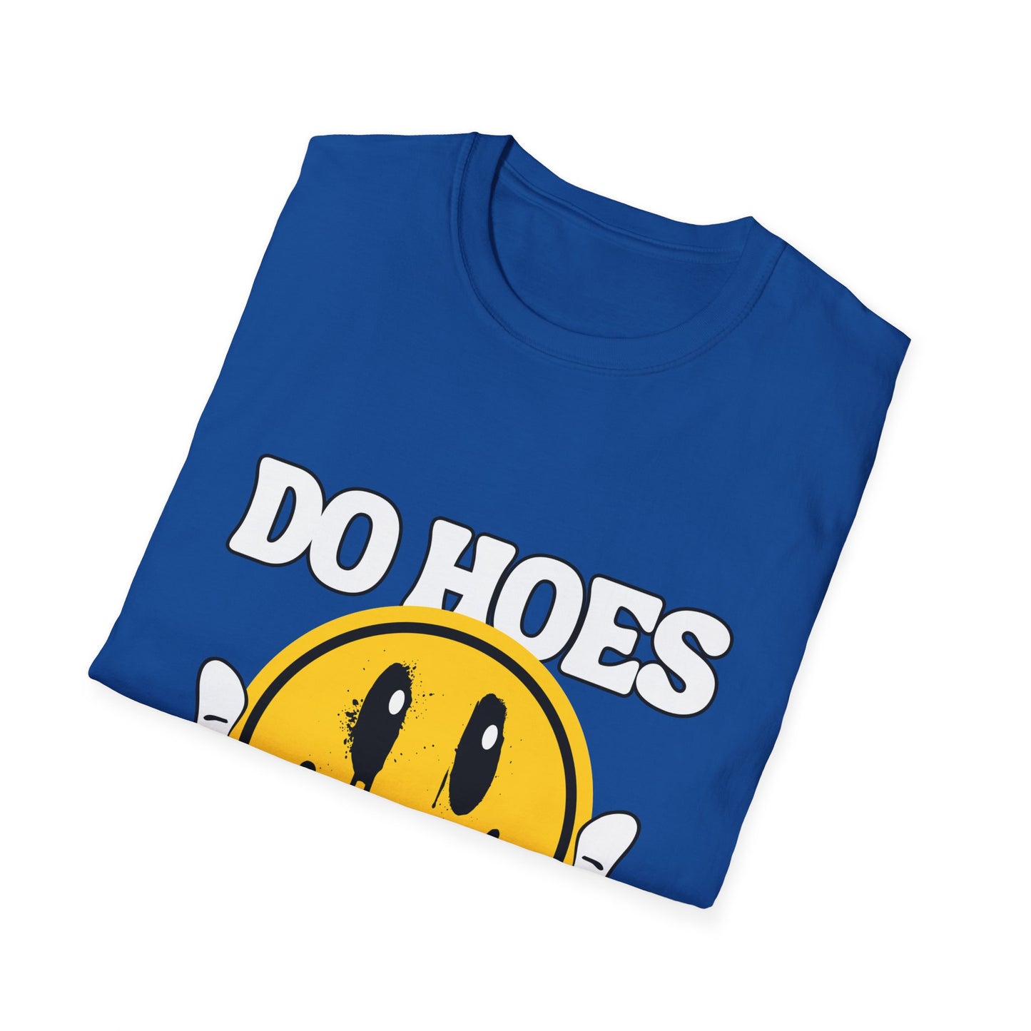 Do Hoes Not Lines Unisex Softstyle T-Shirt