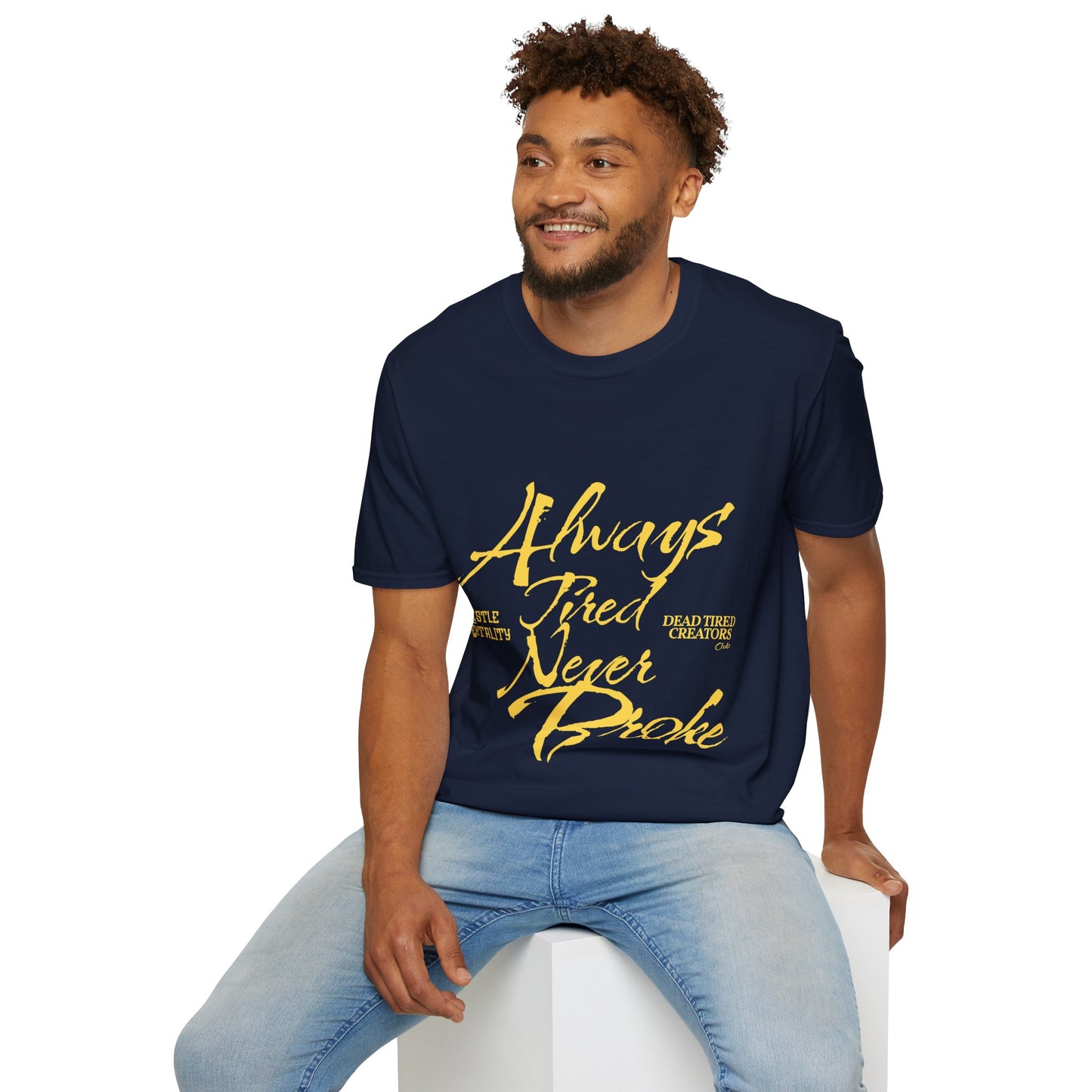 Always Tired Never Broke Unisex Softstyle T-Shirt