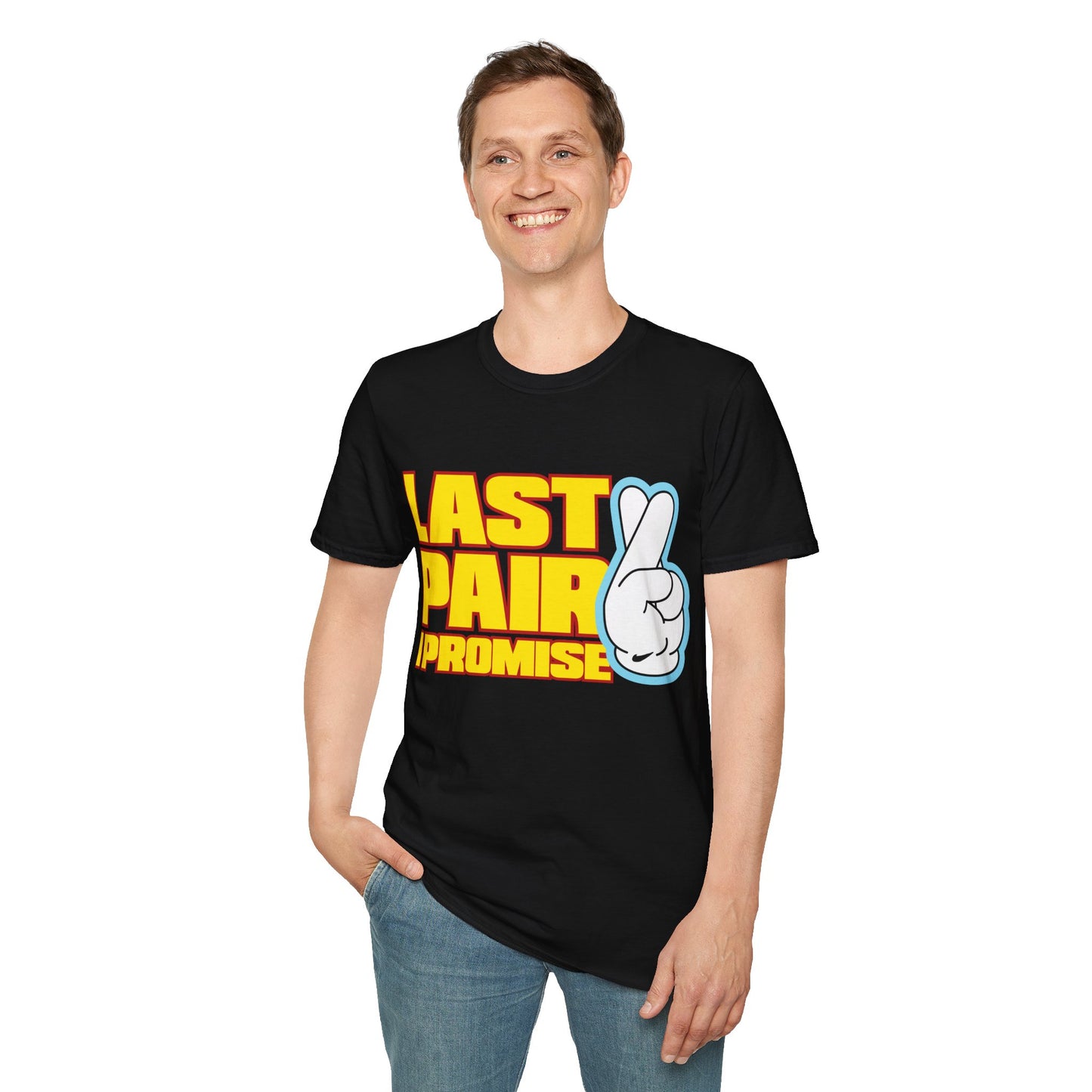 Last Pair I Promise Unisex Softstyle T-Shirt