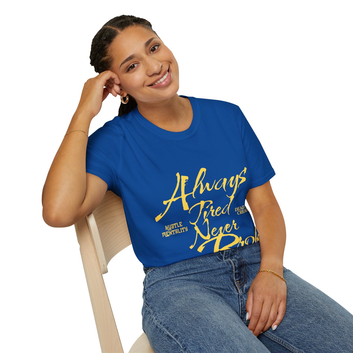 Always Tired Never Broke Unisex Softstyle T-Shirt